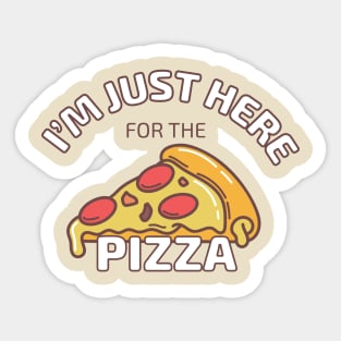 I'm Just Here for the Pizza Sticker